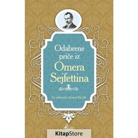 Ömer Seyfettin - Boşnakça Seçme Hikayeler - Demet Küçük