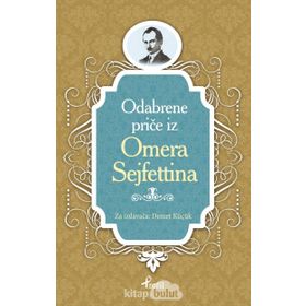 Ömer Seyfettin - Boşnakça Seçme Hikayeler - Demet Küçük