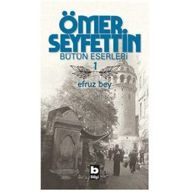 Ömer Seyfettin Bütün Eserleri 3 Efruz Bey - Ömer Seyfeddin