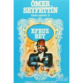 Ömer Seyfettin Bütün Eserleri 3 Efruz Bey - Ömer Seyfeddin