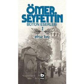 Ömer Seyfettin Bütün Eserleri 3 Efruz Bey - Ömer Seyfeddin