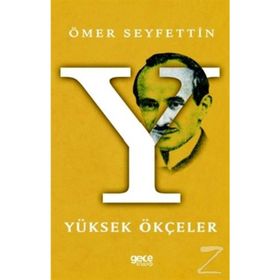 Ömer Seyfettin Bütün Eserleri 5 Yüksek Ökçeler - Ömer Seyfettin