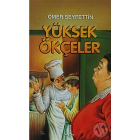 Ömer Seyfettin Bütün Eserleri 5 Yüksek Ökçeler - Ömer Seyfettin