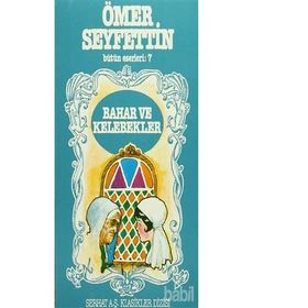 Ömer Seyfettin Bütün Eserleri 7 Bahar ve Kelebekler - Ömer Seyfeddin