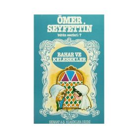 Ömer Seyfettin Bütün Eserleri 7 Bahar ve Kelebekler - Ömer Seyfeddin