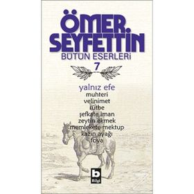 Ömer Seyfettin Bütün Eserleri 7 - Yalnız Efe