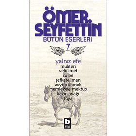 Ömer Seyfettin Bütün Eserleri 7 - Yalnız Efe