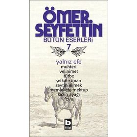 Ömer Seyfettin Bütün Eserleri 7 - Yalnız Efe
