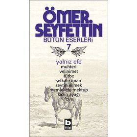Ömer Seyfettin Bütün Eserleri 7 - Yalnız Efe