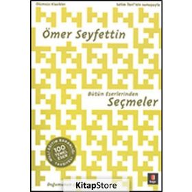 Ömer Seyfettin Bütün Eserlerinden Seçmeler - Ömer Seyfeddin