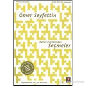 Ömer Seyfettin Bütün Eserlerinden Seçmeler - Ömer Seyfeddin