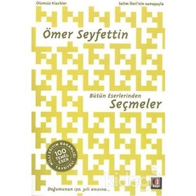 Ömer Seyfettin Bütün Eserlerinden Seçmeler - Ömer Seyfeddin