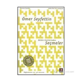 Ömer Seyfettin Bütün Eserlerinden Seçmeler - Ömer Seyfeddin