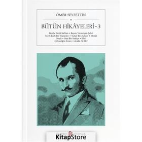 ÖMER SEYFETTIN BÜTÜN HIKAYELERI 3 - ÖMER SEYFETTIN;NESLIHAN KILIÇ