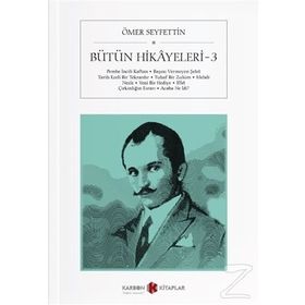 ÖMER SEYFETTIN BÜTÜN HIKAYELERI 3 - ÖMER SEYFETTIN;NESLIHAN KILIÇ