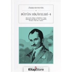 ÖMER SEYFETTIN BÜTÜN HIKAYELERI 4 - ÖMER SEYFETTIN;NESLIHAN KILIÇ