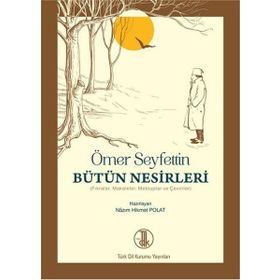 Ömer Seyfettin Bütün Nesirleri - Nazım Hikmet Polat