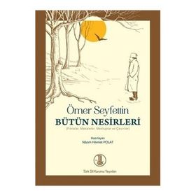 Ömer Seyfettin Bütün Nesirleri - Nazım Hikmet Polat
