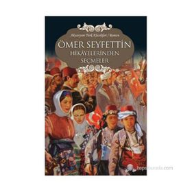ÖMER SEYFETTIN HIKAYELERINDEN SEÇMELER - ÖMER SEYFETTIN