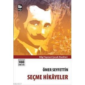 ÖMER SEYFETTIN HIKÂYELERDEN SEÇMELER - ÖMER SEYFETTIN