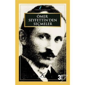 ÖMER SEYFETTIN HIKÂYELERDEN SEÇMELER - ÖMER SEYFETTIN