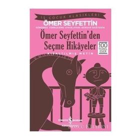 Ömer Seyfettin Ömer Seyfettin’den Seçme Hikayeler (Kısaltılmış Metin) İş Bankası Kültür Yayınları