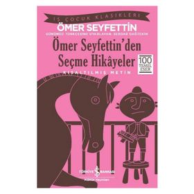 Ömer Seyfettin Ömer Seyfettin’den Seçme Hikayeler (Kısaltılmış Metin) İş Bankası Kültür Yayınları