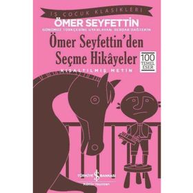 Ömer Seyfettin Ömer Seyfettin’den Seçme Hikayeler (Kısaltılmış Metin) İş Bankası Kültür Yayınları