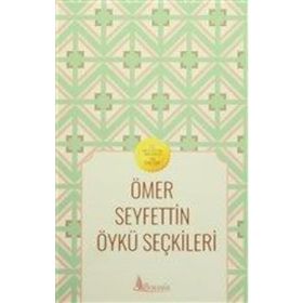 Ömer Seyfettin - Öykü Seçkileri