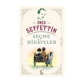Ömer Seyfettin Seçme Hikayeler - Ömer Seyfeddin