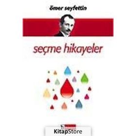 ÖMER SEYFETTIN SEÇME HIKAYELER - ÖMER SEYFETTIN