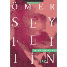 ÖMER SEYFETTIN SEÇME HIKAYELER - ÖMER SEYFETTIN