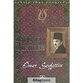 Ömer Seyfettin - Seçme Öyküler - Ömer Seyfeddin