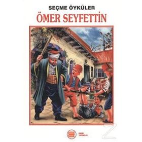 Ömer Seyfettin - Seçme Öyküler - Ömer Seyfeddin