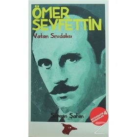 Ömer Seyfettin: Vatan Sevdalısı - Semrin Şahin