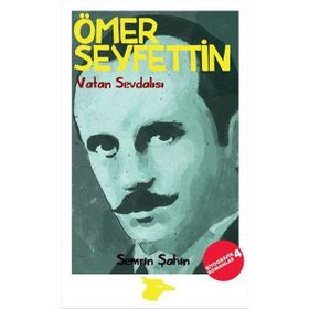 Ömer Seyfettin: Vatan Sevdalısı - Semrin Şahin