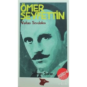 Ömer Seyfettin: Vatan Sevdalısı - Semrin Şahin