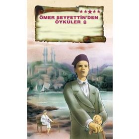 Ömer Seyfettin'den Öyküler -8 - Mehmet Hengirmen