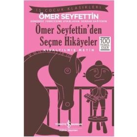 Ömer Seyfettin’den Seçme Hikayeler (Kısaltılmış Metin) - Ömer Seyfeddin