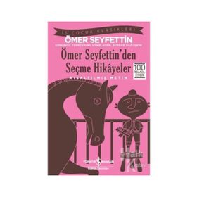 Ömer Seyfettin’den Seçme Hikayeler (Kısaltılmış Metin) - Ömer Seyfeddin