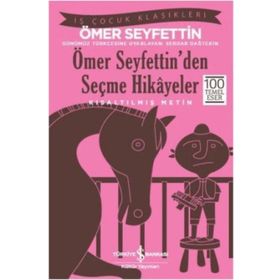 Ömer Seyfettin’den Seçme Hikayeler (Kısaltılmış Metin) - Ömer Seyfeddin