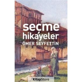 ÖMER SEYFETTIN´DEN SEÇME HIKAYELER - ÖMER SEYFETTIN (ISBN:9789944281119)