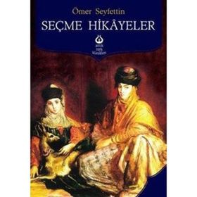 ÖMER SEYFETTINDEN SEÇME HIKAYELER - ÖMER SEYFETTIN