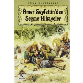 ÖMER SEYFETTINDEN SEÇME HIKAYELER - ÖMER SEYFETTIN