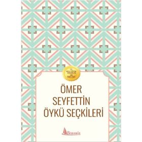 ÖMER SEYFETTIN'DEN SEÇME HIKÂYELER - ÖMER SEYFETTIN