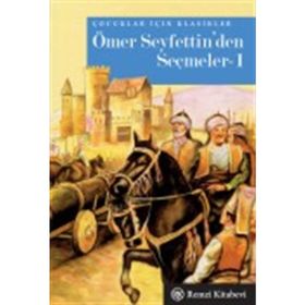 Ömer Seyfettin’den Seçmeler 1 - Ömer Seyfeddin