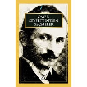 Ömer Seyfettin’den Seçmeler - Ömer Seyfeddin