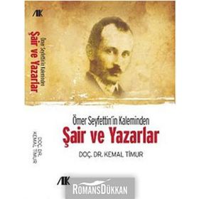 ÖMER SEYFETTIN'IN KALEMINDEN (ŞAİR VE YAZARLAR) - KEMAL TIMUR