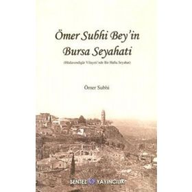 ÖMER SUPHİ BEY'İN BURSA SEYAHATİ - GENEL