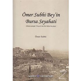 ÖMER SUPHİ BEY'İN BURSA SEYAHATİ - GENEL